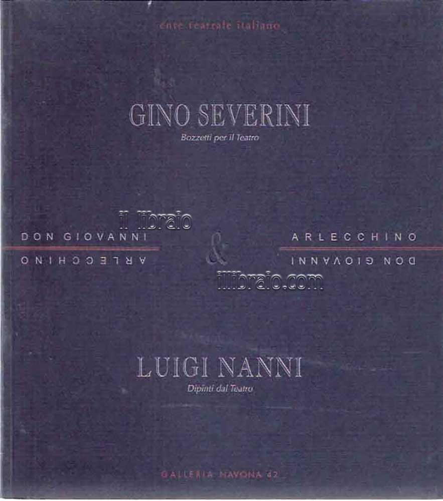 Don Giovanni & Arlecchino. Gino Severini, bozzetti per il teatro. Luigi Nanni, dipinti da 