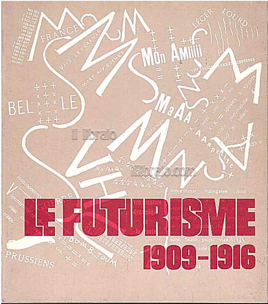Le Futurisme 1909 - 1916