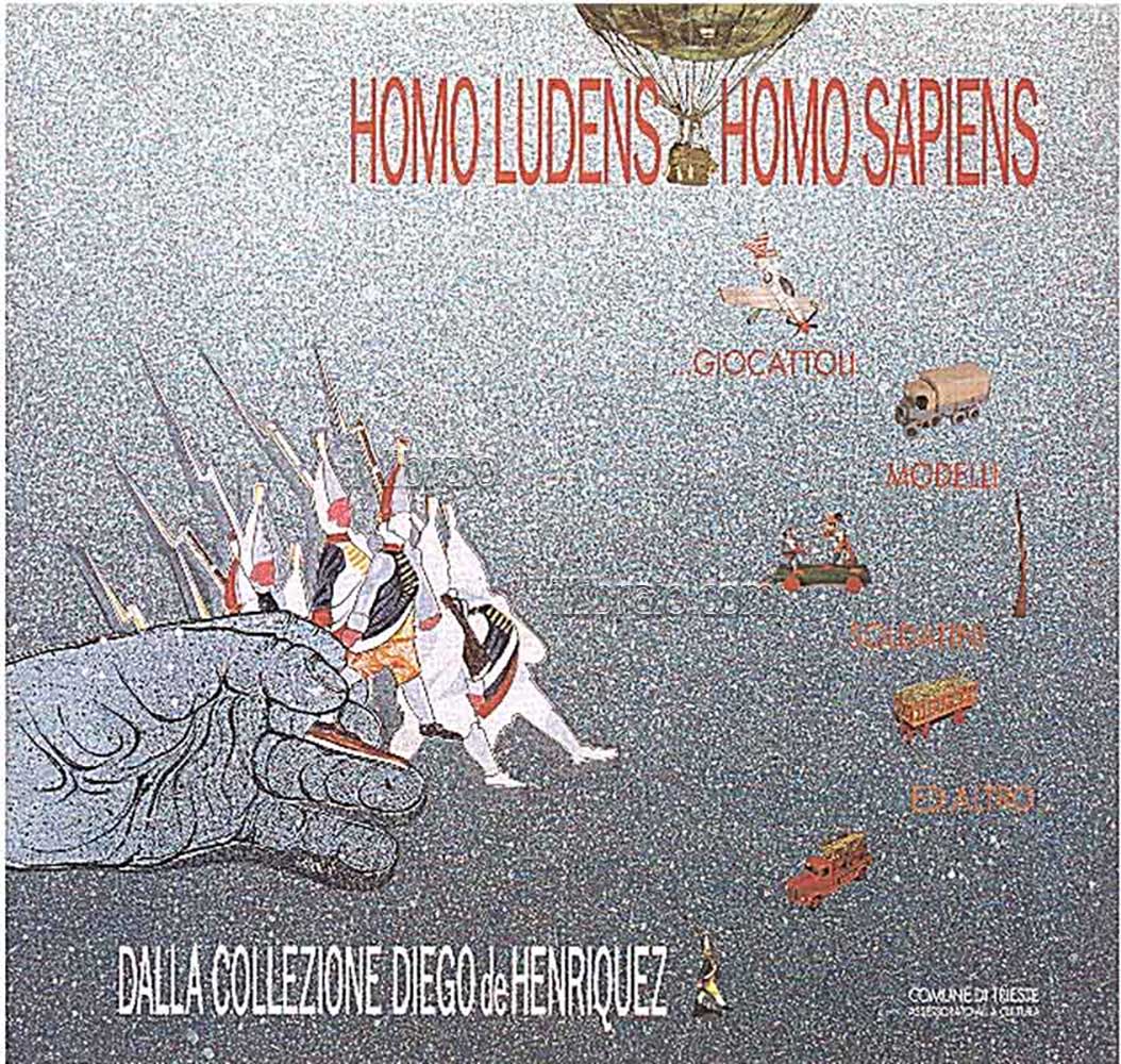Homo ludens - Homo sapiens. Giocattoli, modelli, soldatini ed altro della Collezione Diego de Henriquez
