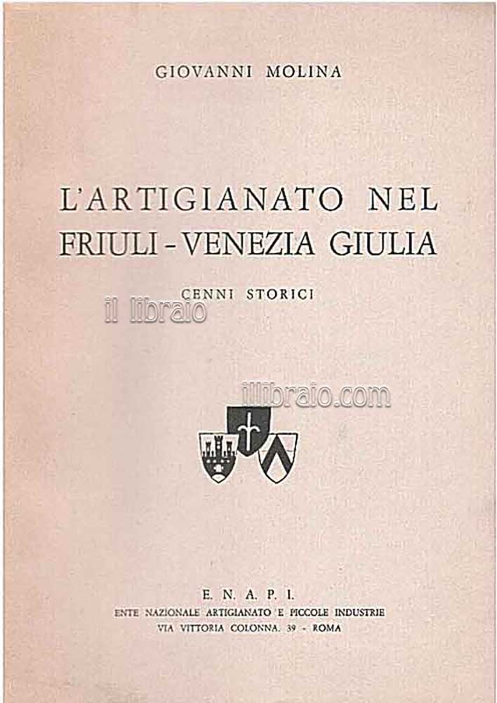 L'artigianato nel Friuli - Venezia Giulia. Cenni storici