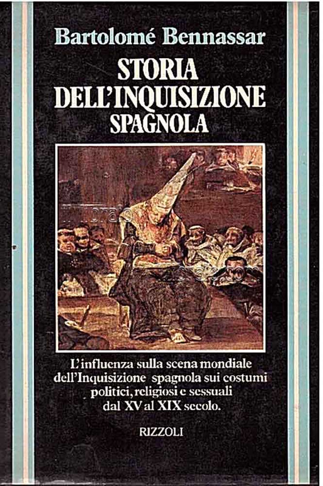 Storia dell'Inquisizione Spagnola dal XV al XIX Secolo