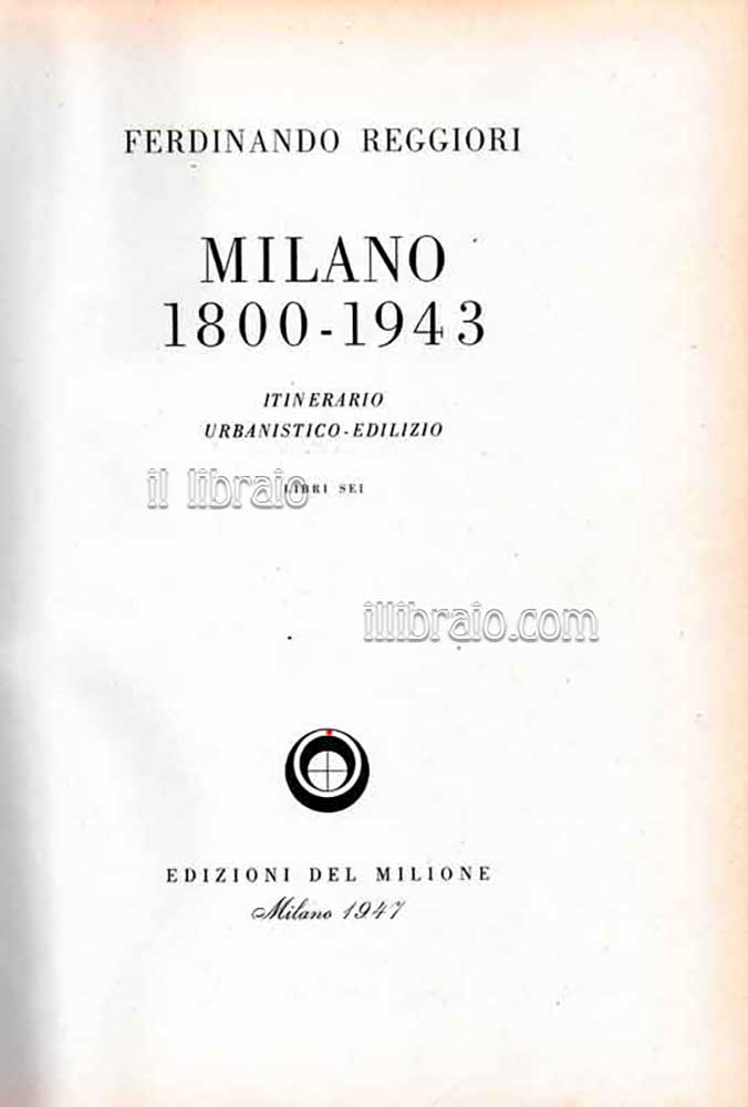 Milano 1800 - 1943. Itinerario urbanistico - edilizio