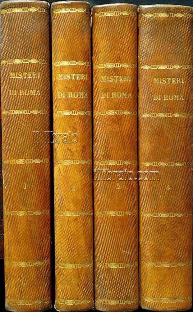 I misteri di Roma contemporanea. Racconto storico - politico illustrato con disegni originali incisi in rame. Seconda edizione riveduta, ampliata e condotta fino ai nostri giorni da G. S.