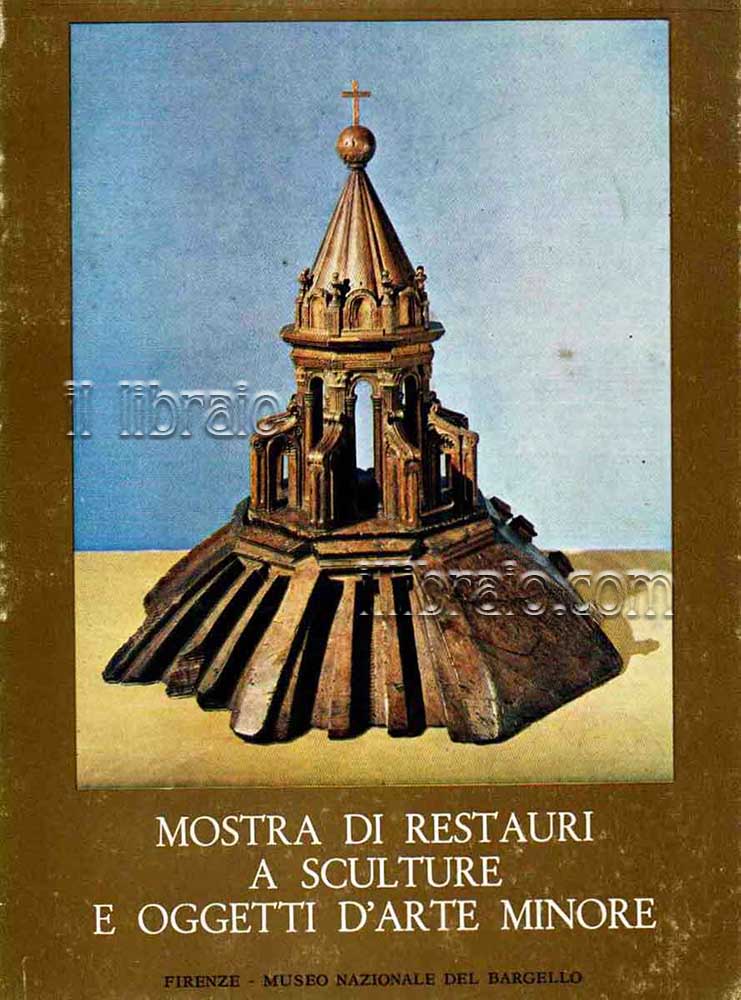 Catalogo della mostra di restauri a sculture e oggetti d'arte minore