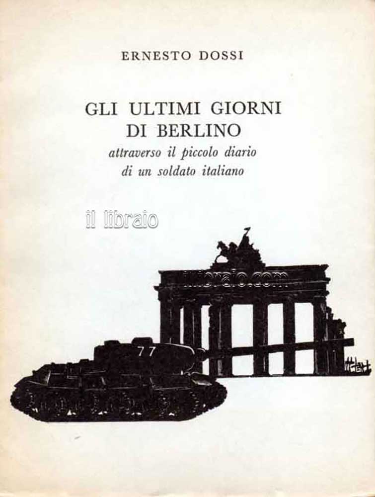 Gli ultimi giorni di Berlino attraverso il piccolo diario di un soldato italiano