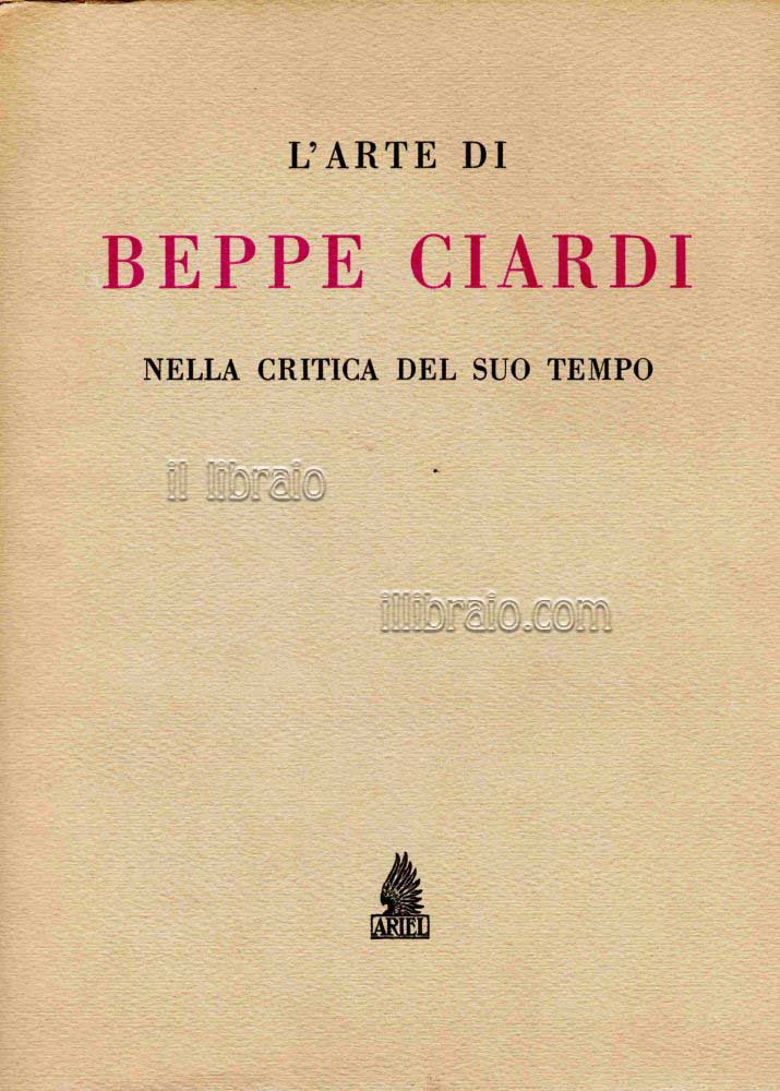 L'arte di Beppe Ciardi nella critica del suo tempo
