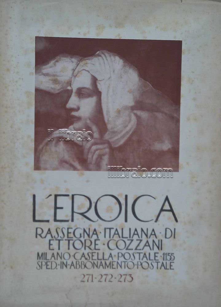 L'Eroica. Rassegna italiana di Ettore Cozzani. (n. 271 - 272 - 273)