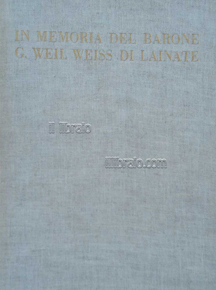 La Biblioteca e la Casa della Madre e del Bambino donate al Comune di Milano In Memoria del Barone Giuseppe Weil Weiss di Lainate