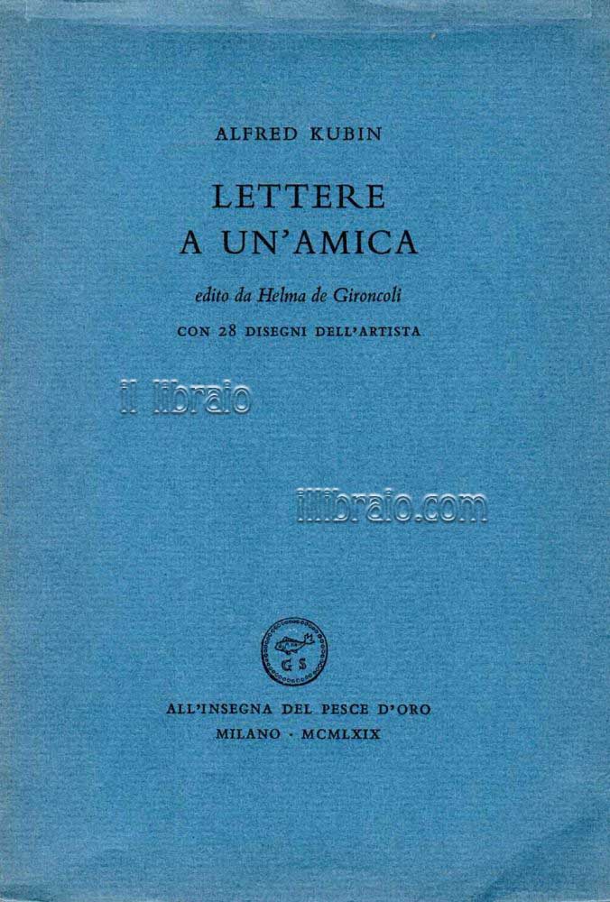 Lettere a un'amica. Edito da Helma de Gironcoli. Con 28 disegni dell'artista