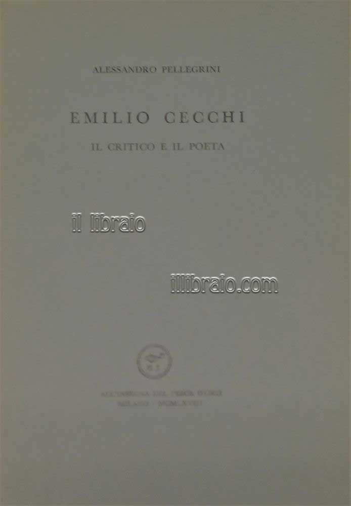 Emilio Cecchi. Il critico e il poeta