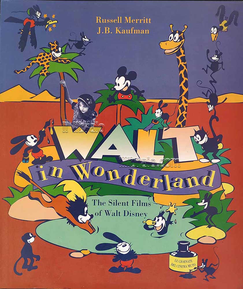 Walt in wonderland. The silent films of Walt Disney