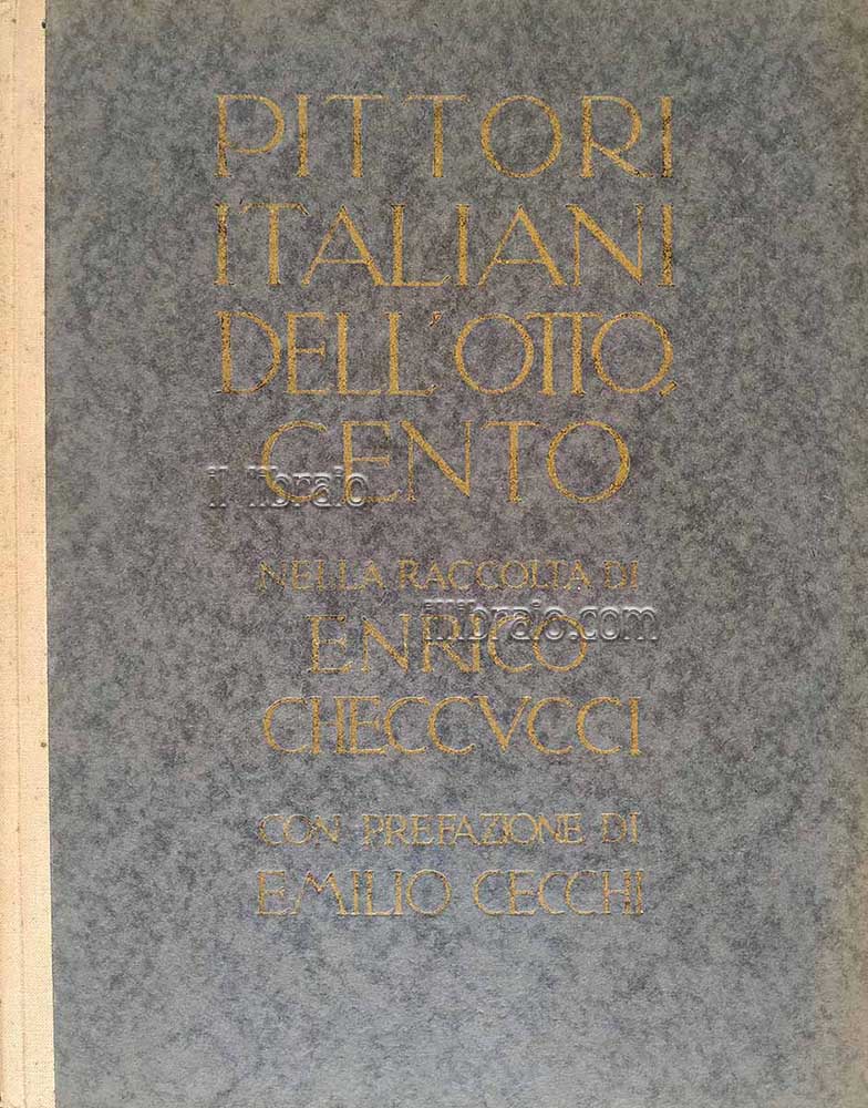 Pittori italiani dell'Ottocento nella raccolta Enrico Checcucci di Firenze