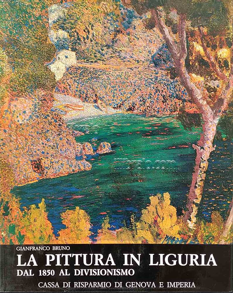 La pittura in Liguria. Dal 1850 al Divisionismo