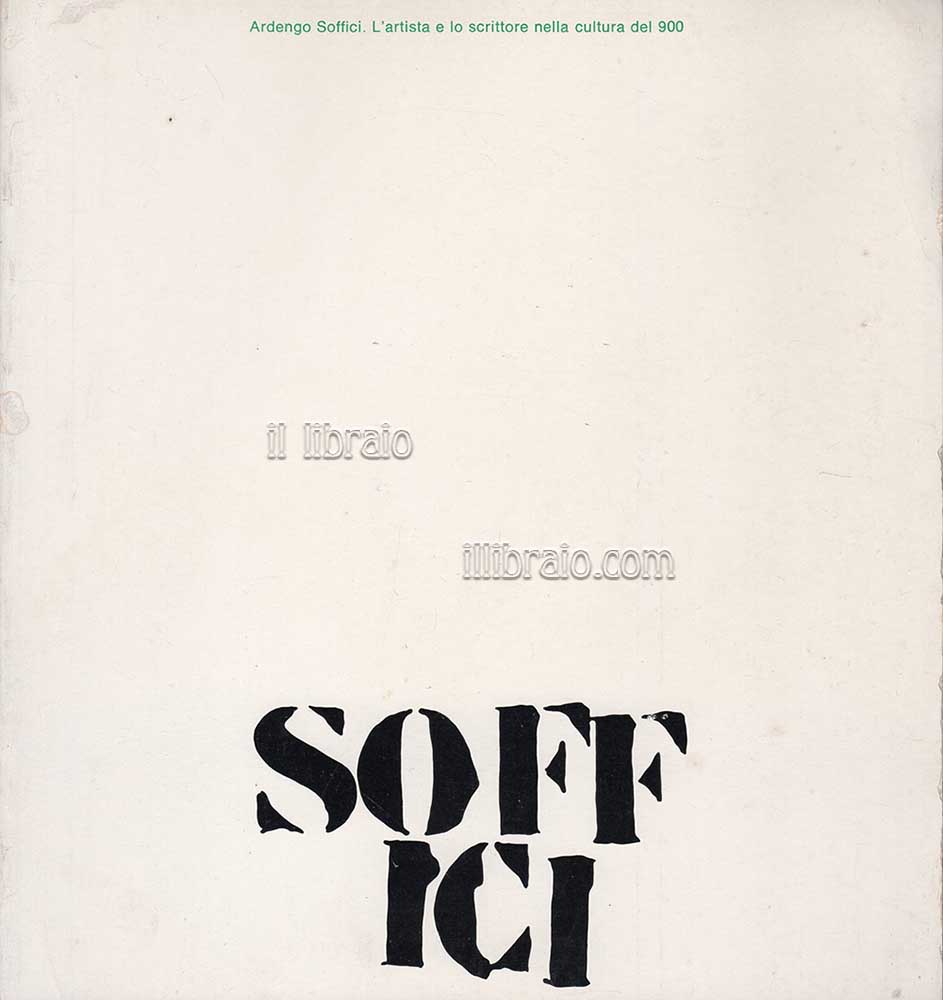 Ardengo Soffici. L'artista e lo scrittore nella cultura del '900