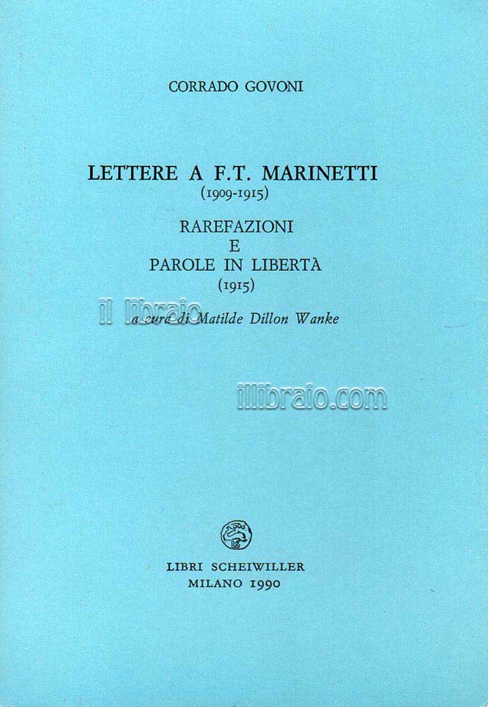 Lettere a F. T. Marinetti (1909 - 1915). Rarefazioni e parole in libertà (1915)