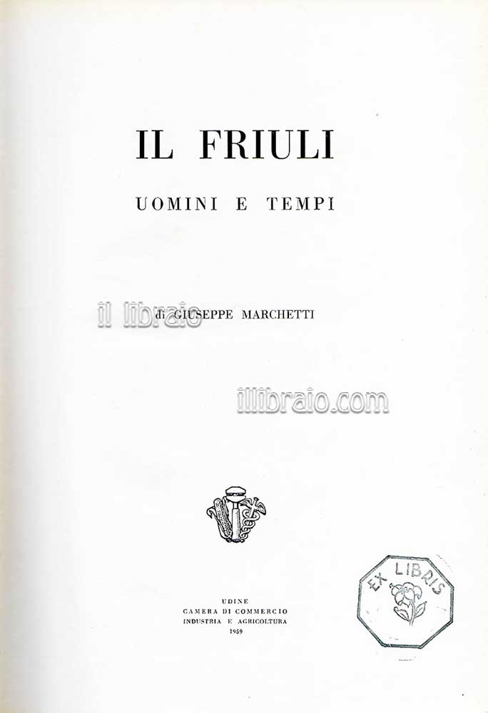 Il Friuli, uomini e tempi