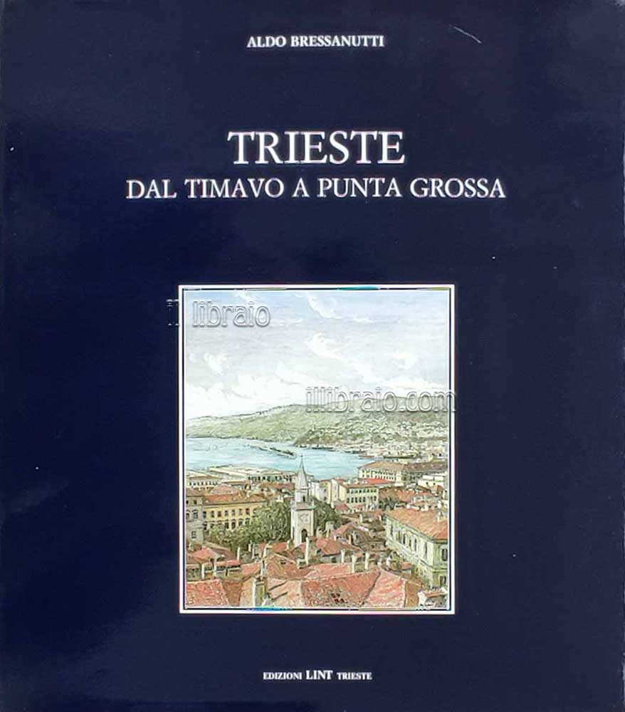 Trieste dal Timavo a Punta Grossa