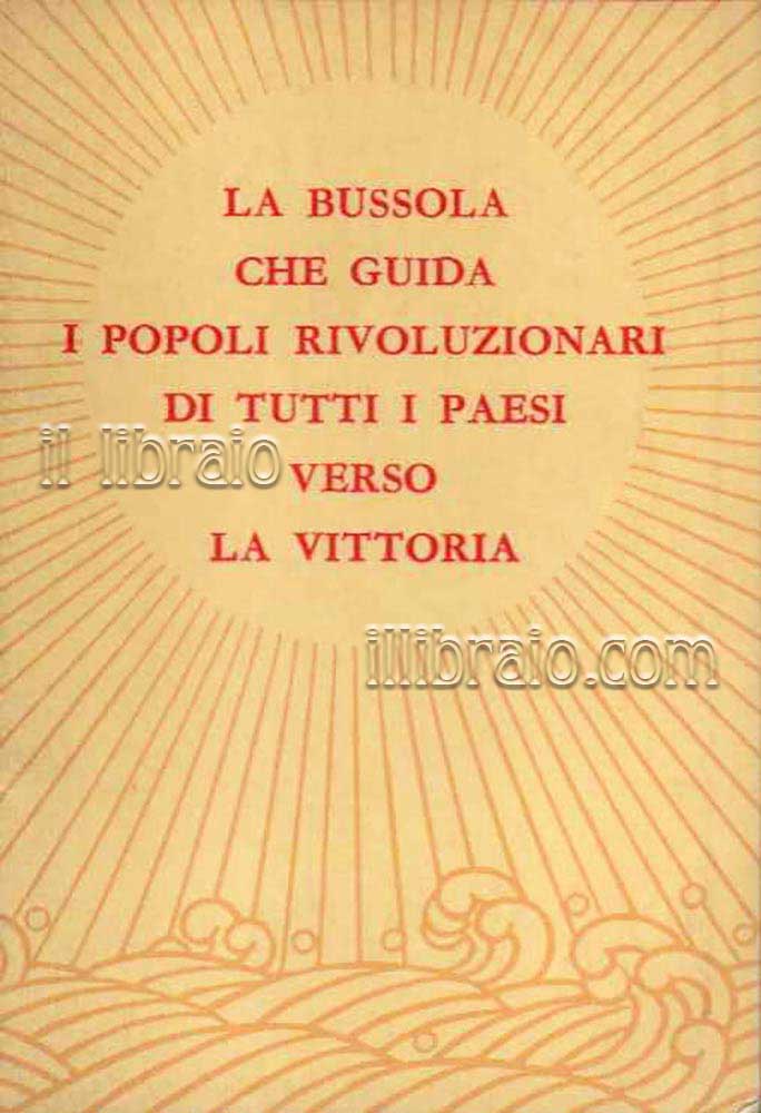 La bussola che guida i popoli rivoluzionari di tutti i paesi verso la vittoria