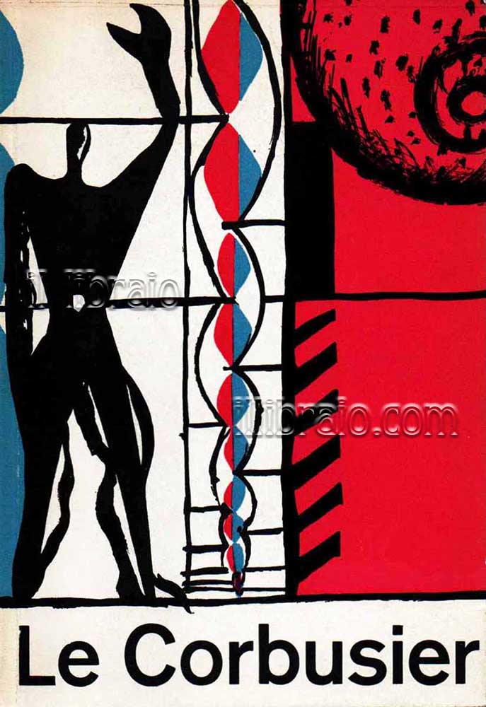 Le Corbusier. Architektur - Malerei - Plastik - Wandteppiche