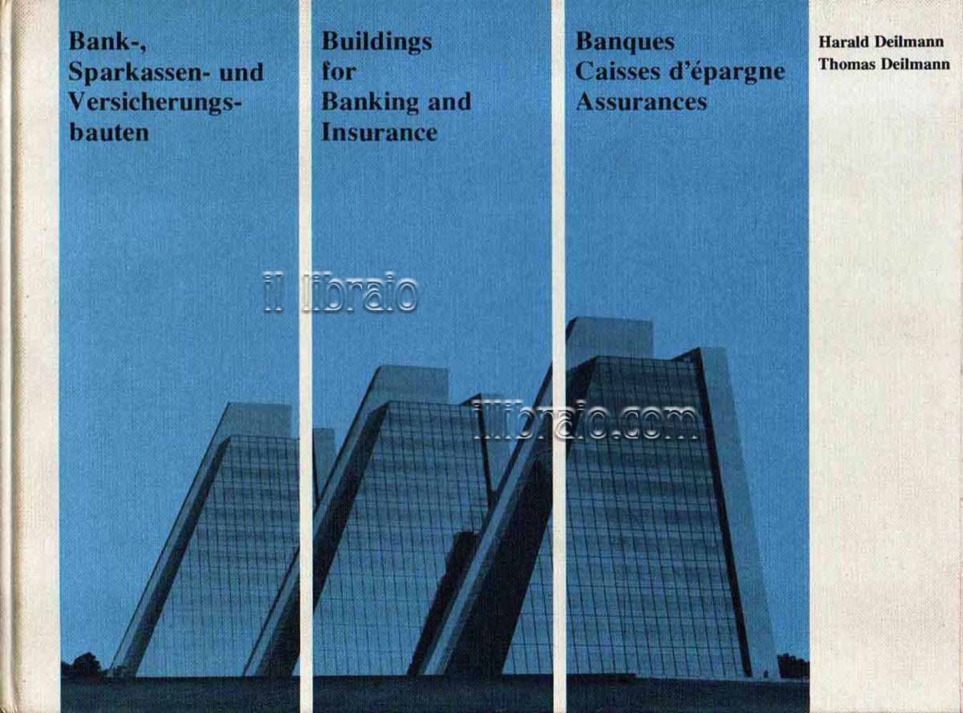 Bank-, Sparkassen- und Versicherungsbauten. Buildings for Banking and Insurance. Banques, caisses d'épargne, assurances