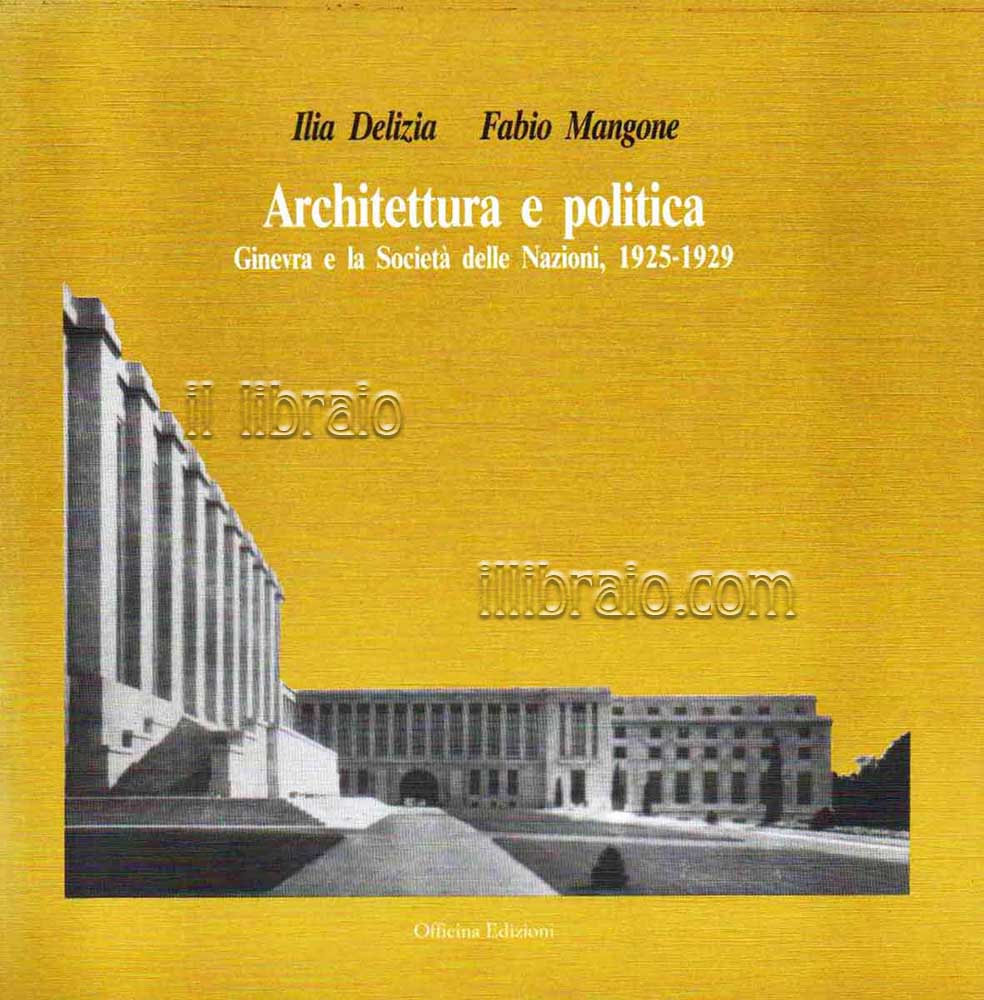 Architettura e politica. Ginevra e la Società delle Nazioni, 1925 - 1929