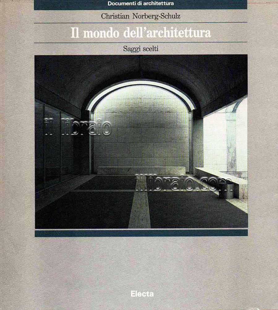 Il mondo dell'architettura. Saggi scelti