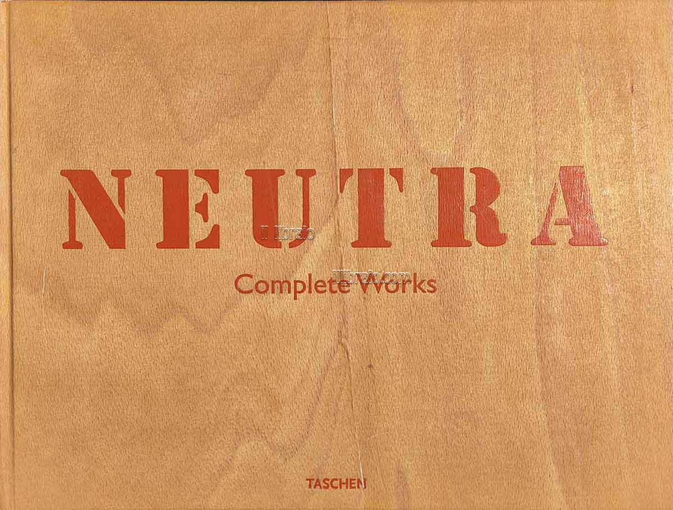 Richard Neutra. Complete works