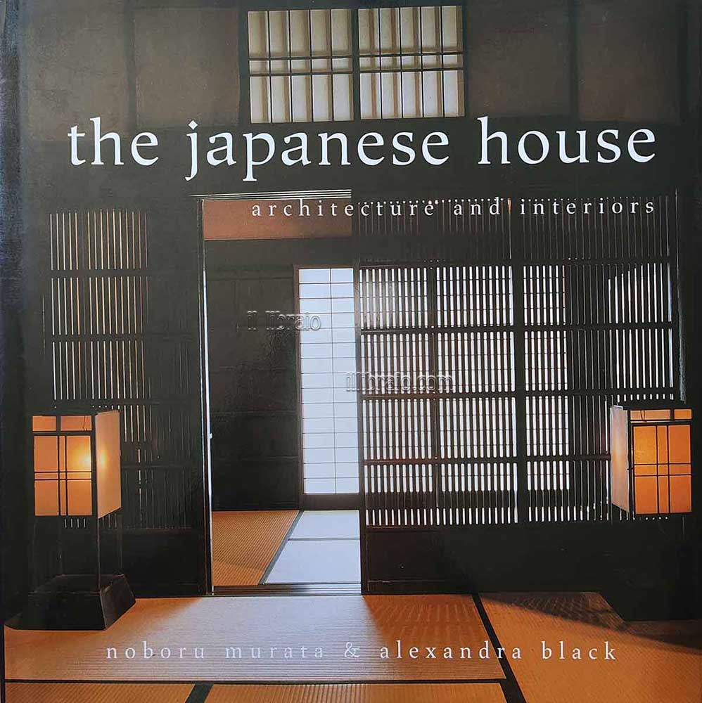 The japanese house. Architecture and interiors