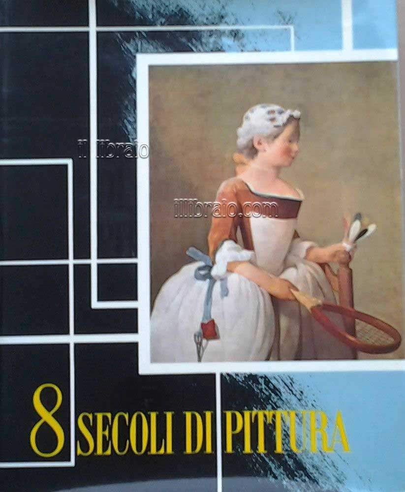 Otto secoli di pittura