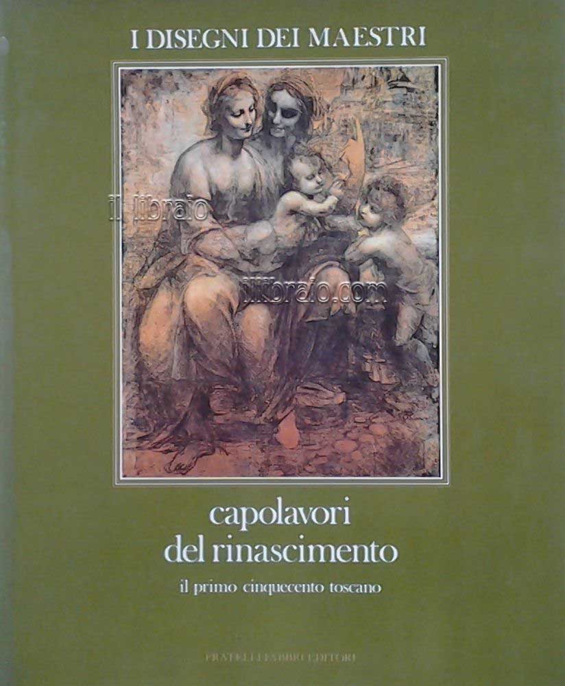 Capolavori del Rinascimento.  Il primo Cinquecento toscano