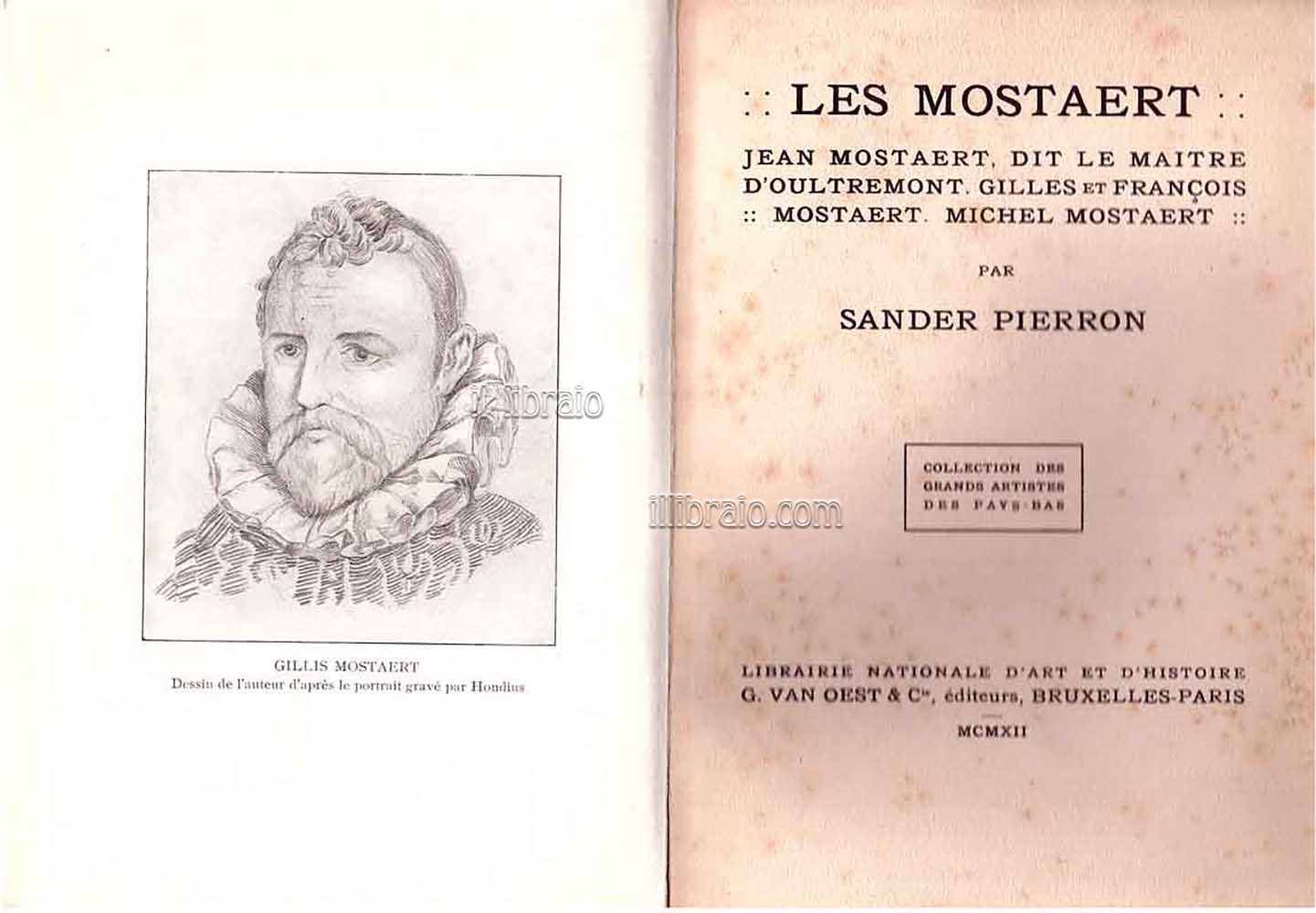 Les Mostaert. Jean Mostaert, dit le Maître d'Oultremont, Gilles et François Mostaert, Michel Mostaert