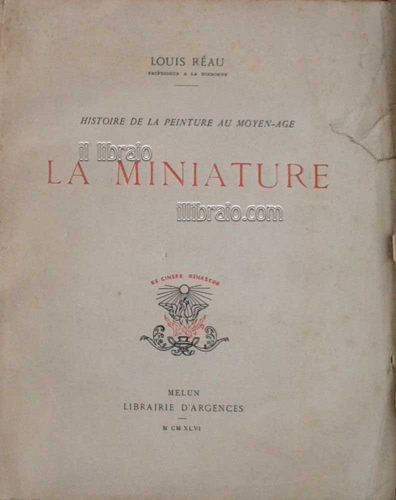 La miniature. Histoire de la peinture au Moyen-Age