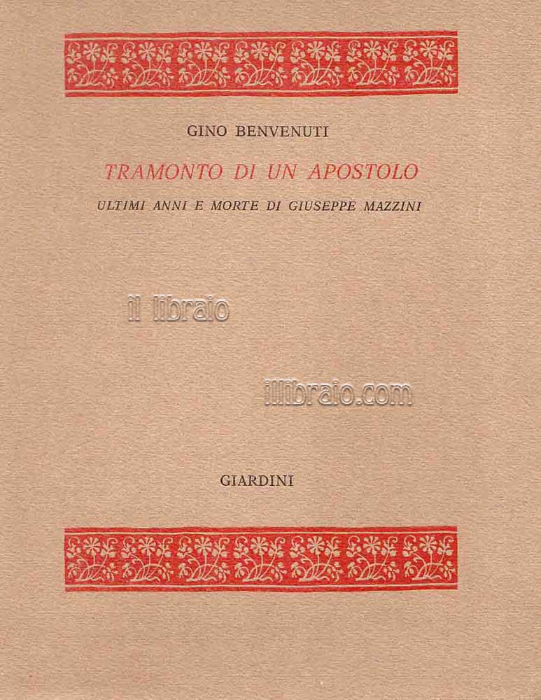 Tramonto di un apostolo. Ultimi anni e morte di Giuseppe Mazzini