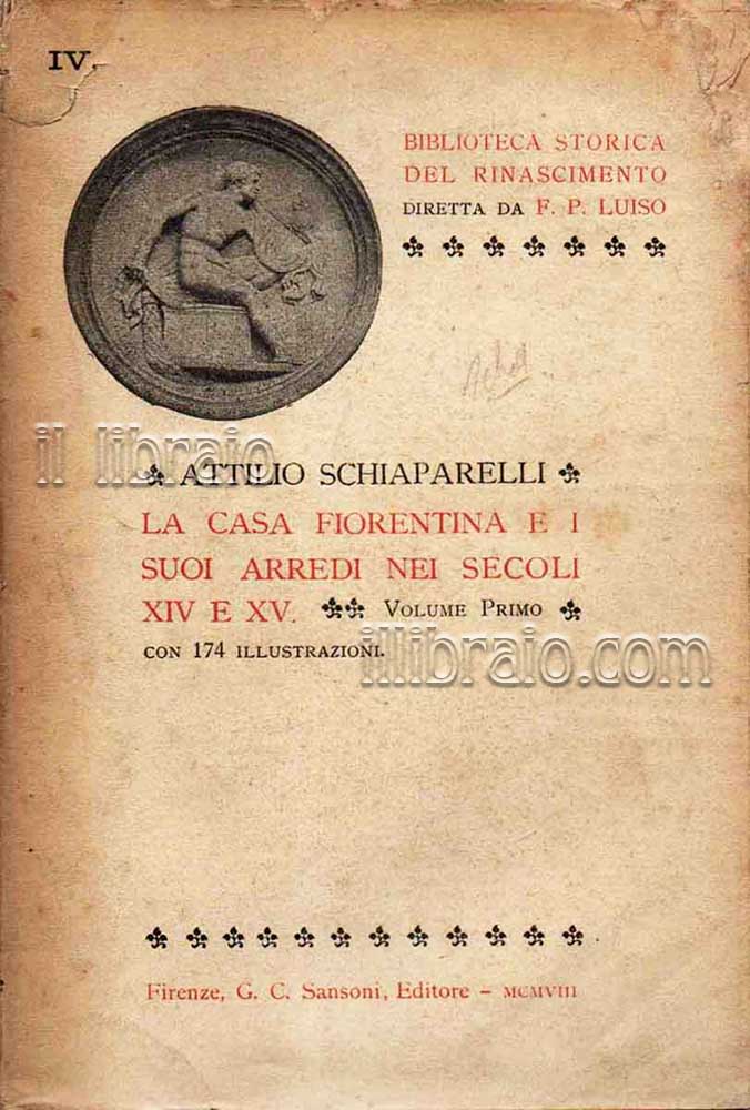 La casa fiorentina e i suoi arredi nei secoli XIV e XV