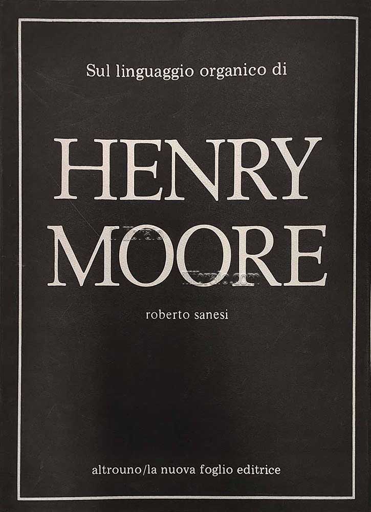 Sul linguaggio organico di Henry Moore - On the organic language of Henry Moore