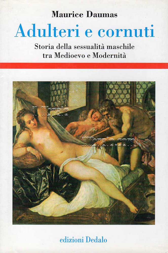 Adulteri e cornuti. Storia della sessualità maschile tra Medioevo e modernità